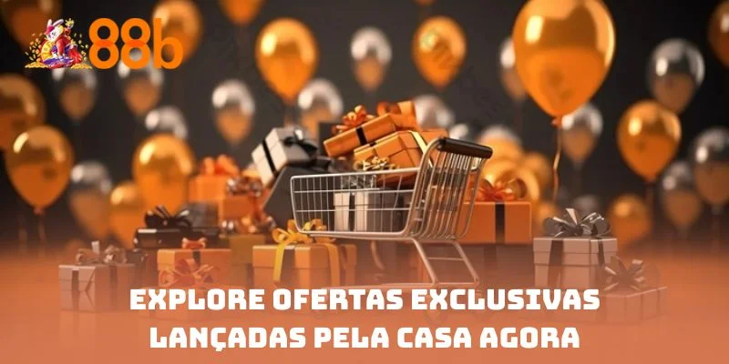 Explore ofertas exclusivas lançadas pela casa agora